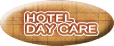 HOTEL DAY CARE 